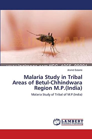 Malaria Study in Tribal Areas of Betul-Chhindwara Region M.P.(India)