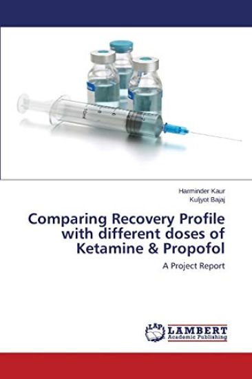 Comparing Recovery Profile with different doses of Ketamine & Propofol