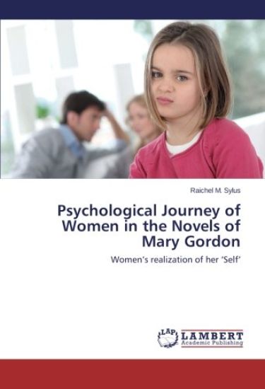 Psychological Journey of Women in the Novels of Mary Gordon