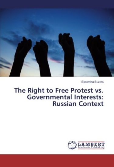The Right to Free Protest vs. Governmental Interests: Russian Context
