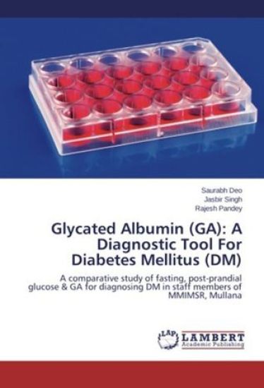 Glycated Albumin (GA): A Diagnostic Tool For Diabetes Mellitus (DM)