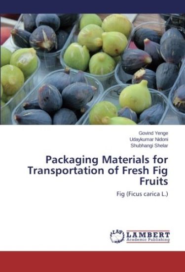Packaging Materials for Transportation of Fresh Fig Fruits