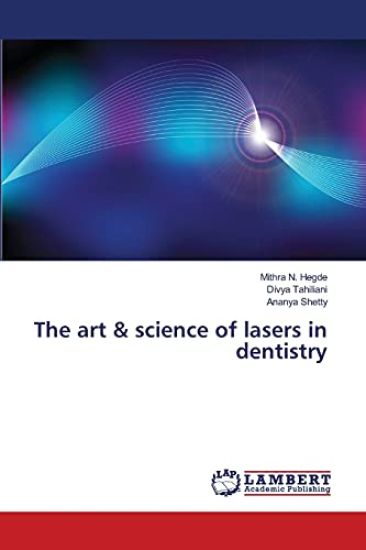 The art & science of lasers in dentistry