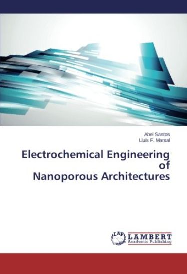 Electrochemical Engineering of Nanoporous Architectures
