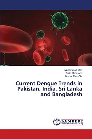 Current Dengue Trends in Pakistan, India, Sri Lanka and Bangladesh