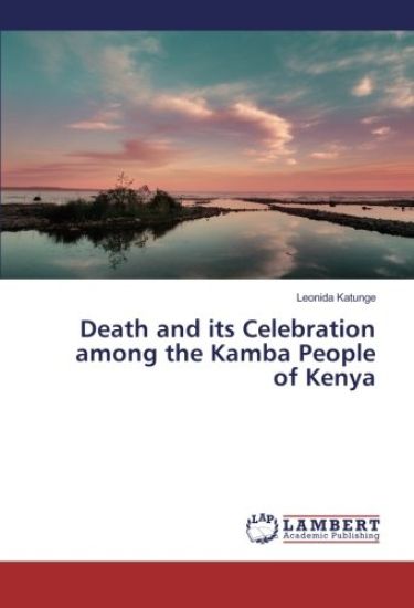 Death and its Celebration among the Kamba People of Kenya