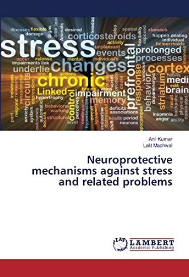 Neuroprotective mechanisms against stress and related problems