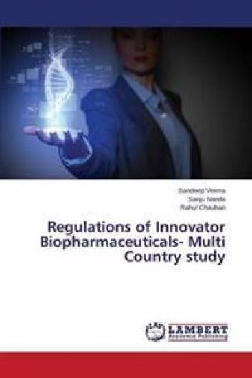 Regulations of Innovator Biopharmaceuticals- Multi Country Study
