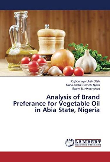 Analysis of Brand Preferance for Vegetable Oil in Abia State, Nigeria