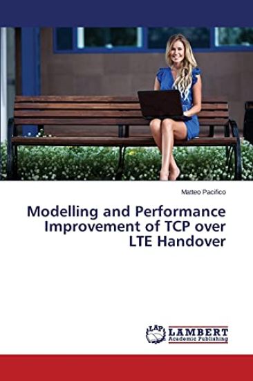 Modelling and Performance Improvement of TCP Over Lte Handover
