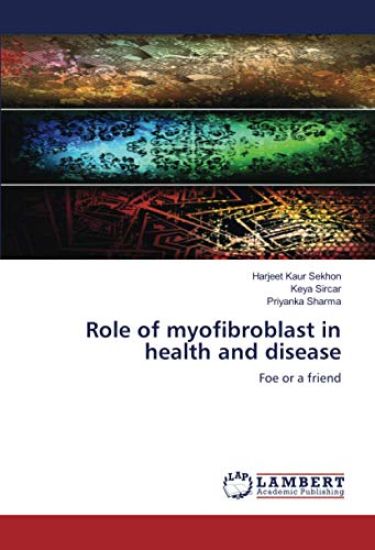 Role of myofibroblast in health and disease