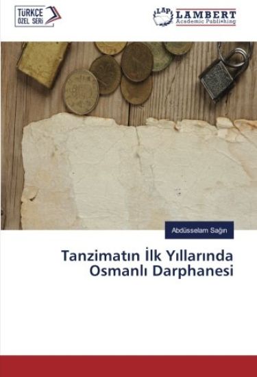 Tanzimat¿n ¿lk Y¿llar¿nda Osmanl¿ Darphanesi