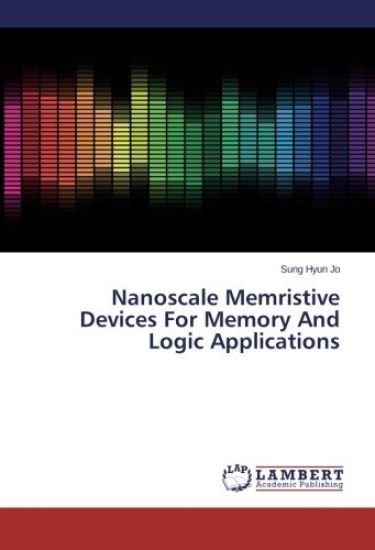 Nanoscale Memristive Devices for Memory and Logic Applications