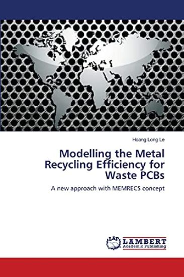 Modelling the Metal Recycling Efficiency for Waste PCBs
