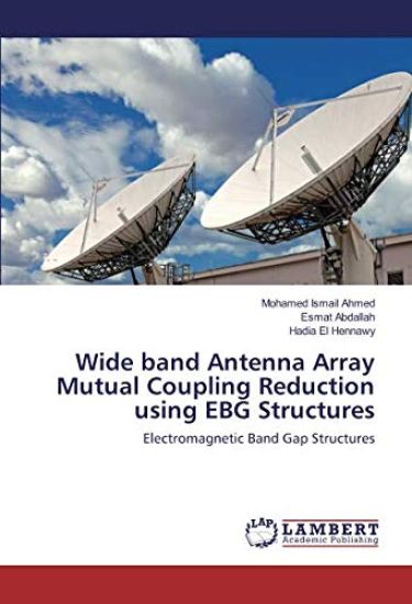 Wide band Antenna Array Mutual Coupling Reduction using EBG Structures