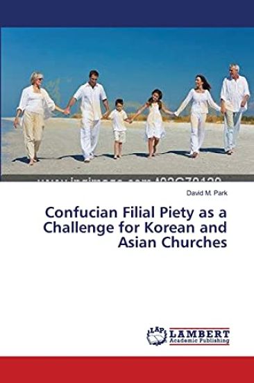 Confucian Filial Piety as a Challenge for Korean and Asian Churches