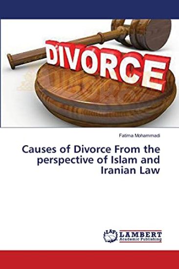 Causes of Divorce From the perspective of Islam and Iranian Law