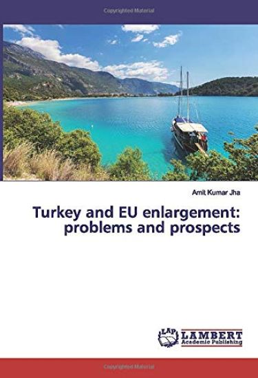 Turkey and EU enlargement: problems and prospects