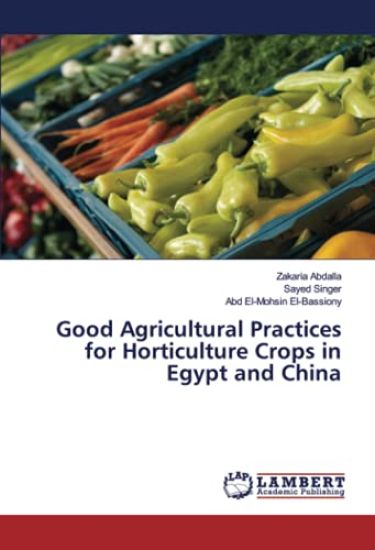 Good Agricultural Practices for Horticulture Crops in Egypt and China