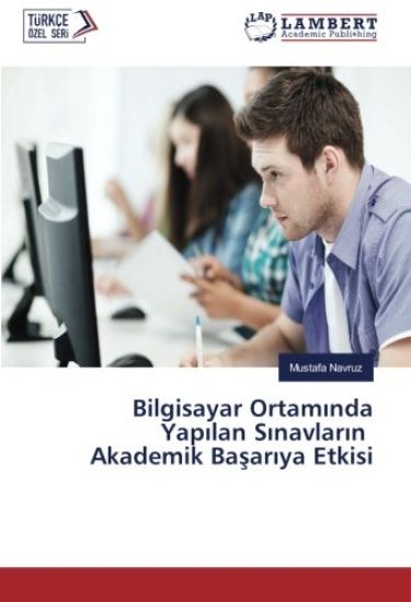 Bilgisayar Ortam¿nda Yap¿lan S¿navlar¿n Akademik Ba¿ar¿ya Etkisi