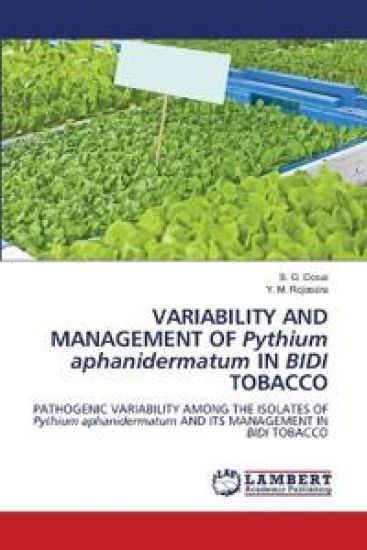 VARIABILITY AND MANAGEMENT OF Pythium aphanidermatum IN BIDI TOBACCO