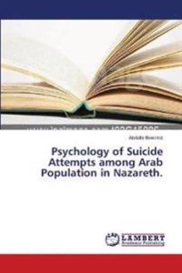 Psychology of Suicide Attempts among Arab Population in Nazareth.