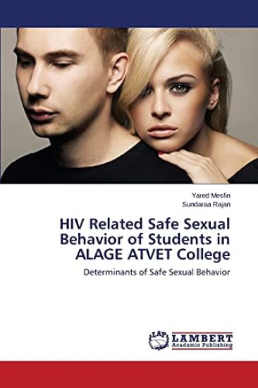 HIV Related Safe Sexual Behavior of Students in Alage Atvet College