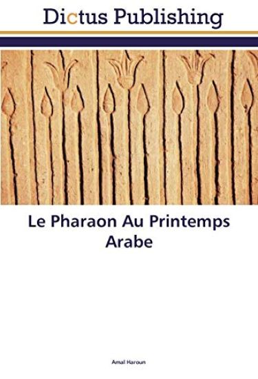 Le Pharaon Au Printemps Arabe