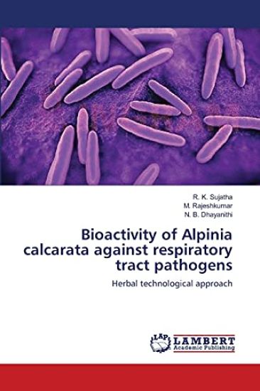 Bioactivity of Alpinia calcarata against respiratory tract pathogens