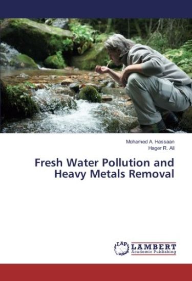 Fresh Water Pollution and Heavy Metals Removal
