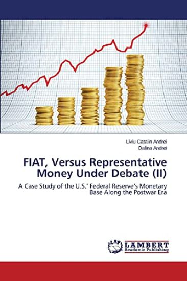 Fiat, Versus Representative Money Under Debate (II)