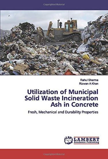 Utilization of Municipal Solid Waste Incineration Ash in Concrete