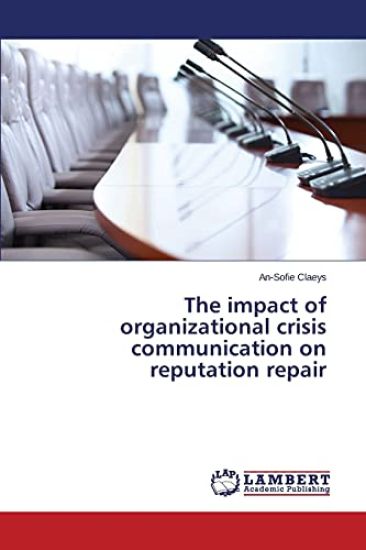 The impact of organizational crisis communication on reputation repair