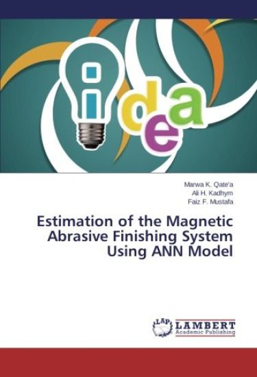 Estimation of the Magnetic Abrasive Finishing System Using ANN Model