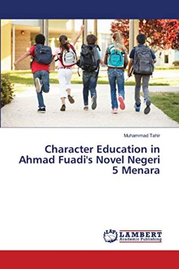 Character Education in Ahmad Fuadi's Novel Negeri 5 Menara