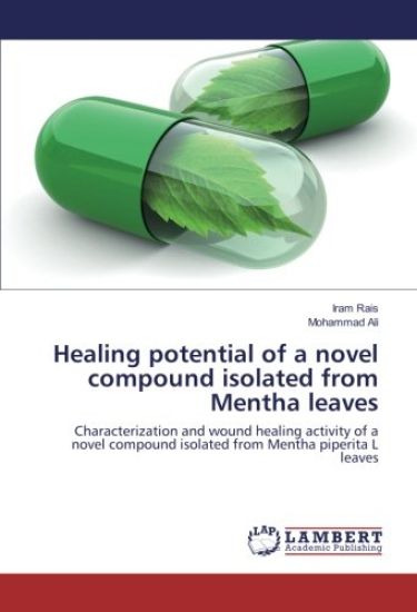 Healing potential of a novel compound isolated from Mentha leaves