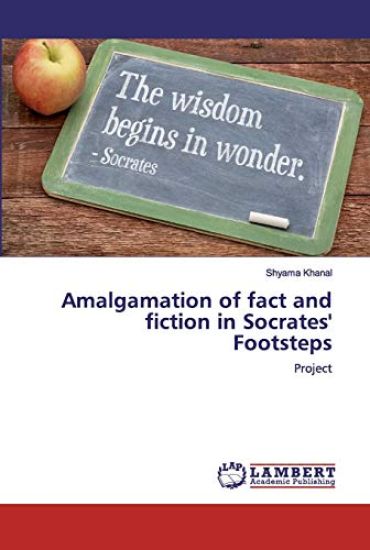 Amalgamation of fact and fiction in Socrates' Footsteps