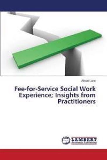 Fee-for-Service Social Work Experience; Insights from Practitioners