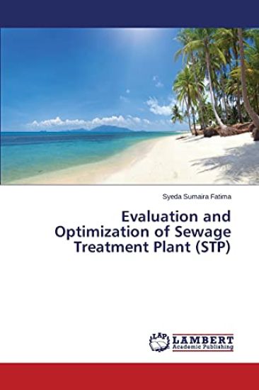 Evaluation and Optimization of Sewage Treatment Plant (STP)
