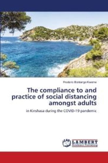 The compliance to and practice of social distancing amongst adults