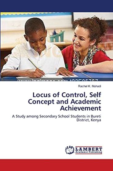 Locus of Control, Self Concept and Academic Achievement