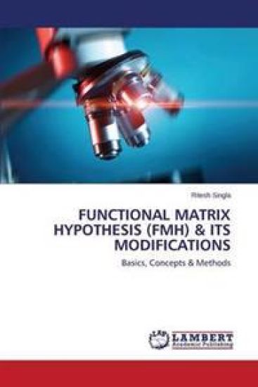 Functional Matrix Hypothesis (FMH) & its Modifications