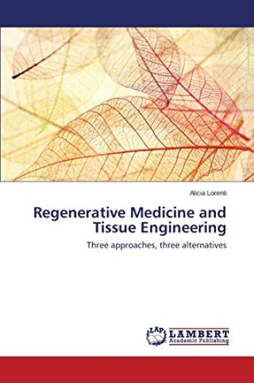 Regenerative Medicine and Tissue Engineering