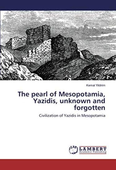 The pearl of Mesopotamia, Yazidis, unknown and forgotten