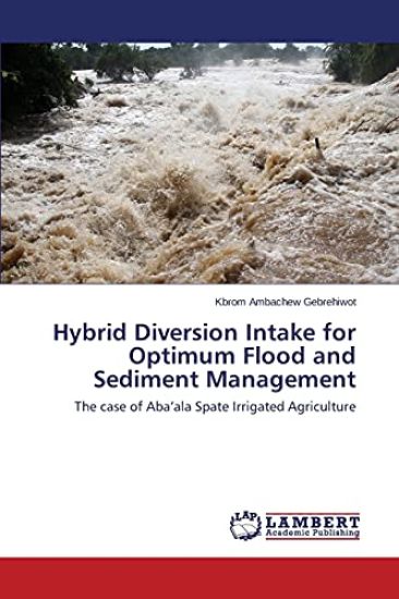 Hybrid Diversion Intake for Optimum Flood and Sediment Management