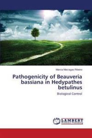 Pathogenicity of Beauveria bassiana in Hedypathes betulinus