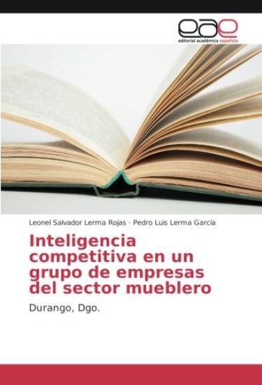 Inteligencia competitiva en un grupo de empresas del sector mueblero