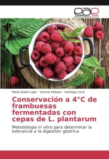 Conservación a 4°C de frambuesas fermentadas con cepas de L. plantarum