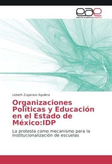 Organizaciones Políticas y Educación en el Estado de México:IDP