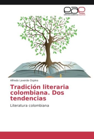 Tradición literaria colombiana. Dos tendencias